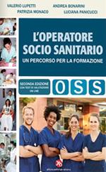 L' operatore socio-sanitario. Un percorso per la formazione. Con Contenuto digitale per accesso on line