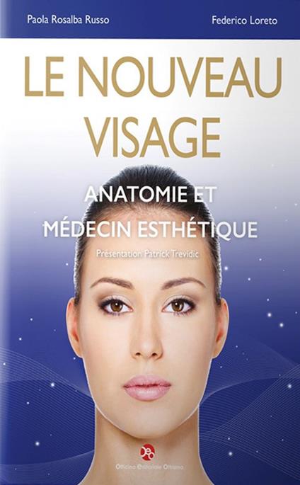 Le nouveau visage. Anatomie et médecin esthétique - Paola Rosalba Russo,Federico Loreto - copertina