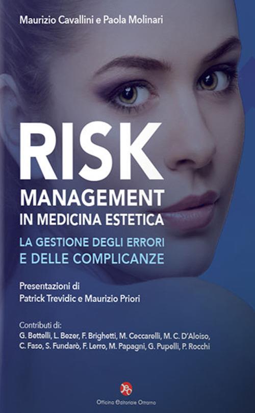 Risk management in medicina estetica. La gestione degli errori e delle  complicanze - Maurizio Cavallini - Paola Molinari - - Libro - OEO - | IBS
