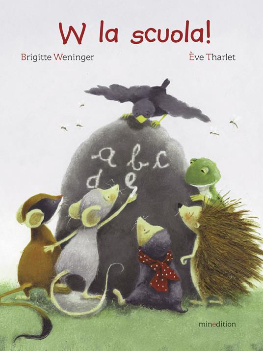 W la scuola! Ediz. illustrata - Brigitte Weninger,Éve Tharlet - copertina