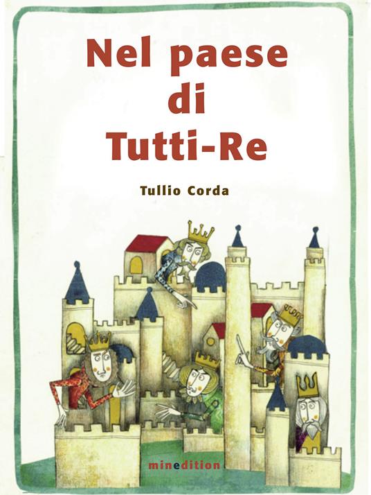 Nel paese di tutti-Re. Ediz. illustrata - Tullio Corda - copertina