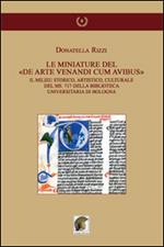 Le mianiature del «De arte venandi cum avibus». Il milieu storico, artistico, culturale del ms. 717 della Biblioteca Universitaria di Bologna. Ediz. illustrata