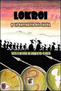 Lokroi e la battaglia del Sagra - Domenico Cilurso - copertina