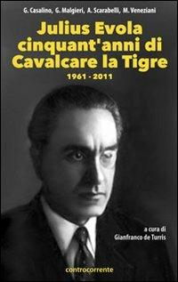 Julius Evola cinquant'anni da «Cavalcare la tigre». 1961-2011 - copertina