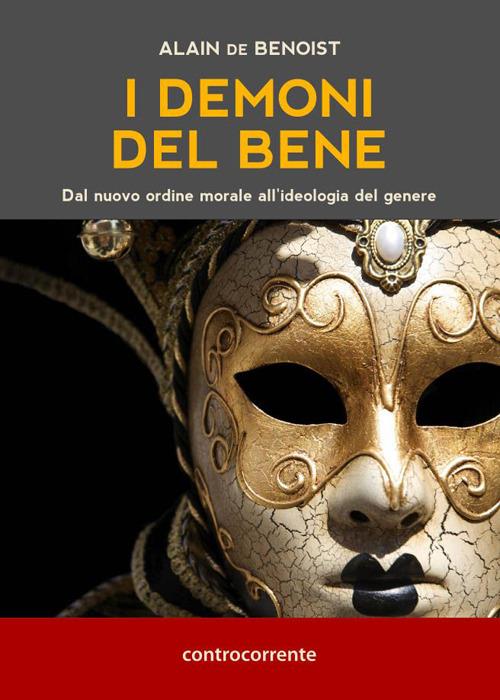 I demoni del bene. Dal nuovo ordine morale all'ideologia del genere - Alain de Benoist - copertina