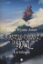 Il castello errante di Howl. La trilogia: Il castello in aria-La casa per Ognidove