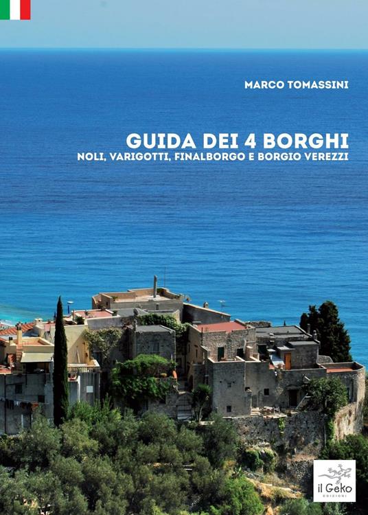 Guida dei 4 borghi. Noli, Varigotti, Finalborgo e Borgio Verezzi - Marco Tomassini - copertina