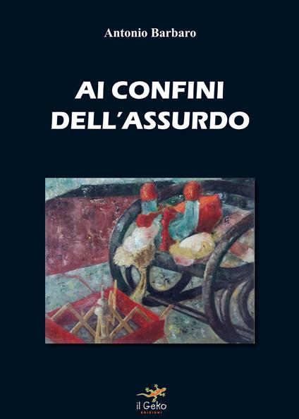 Ai confini dell'assurdo - Antonio Barbaro - copertina