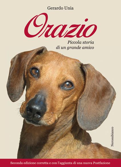 Orazio. Piccola storia di un grande amico. Nuova ediz. - Gerardo Unia - copertina