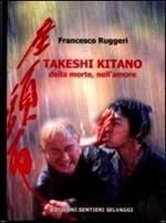 Takeshi Kitano. Della morte, nell'amore