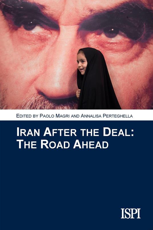 Iran after the deal. The road ahead - copertina