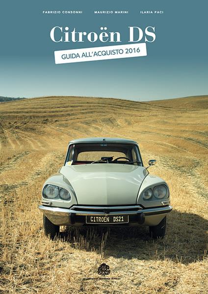 Citroën DS. Guida all'acquisto 2016 - Fabrizio Consonni,Maurizio Marini,Ilaria Paci - copertina