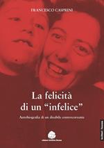 La felicità di un «infelice». Autobiografia di un disabile controcorrente