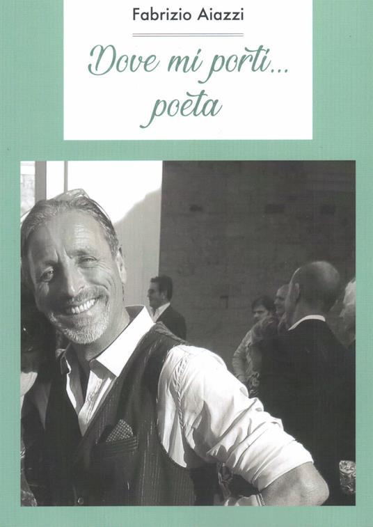 Dove mi porti... poeta - Fabrizio Aiazzi - copertina