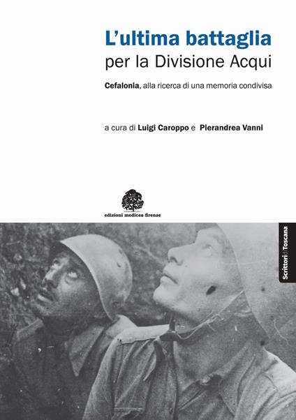 L' ultima battaglia per la divisione Acqui. Cefalonia, alla ricerca di una memoria condivisa - copertina