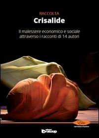 Crisalide. Il malessere economico e sociale attraverso i racconti di 14 autori - copertina