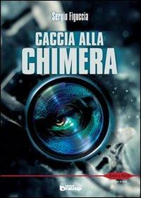 Caccia alla chimera - Sergio Figuccia - copertina