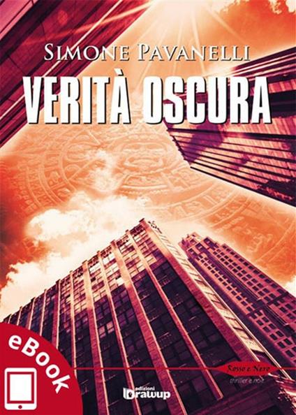 Verità oscura - Simone Pavanelli,A. Vizzino,R. Di Mauro - ebook