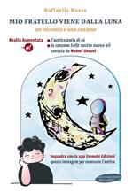 Mio fratello arriva dalla luna. Con Contenuto digitale per download e accesso on line