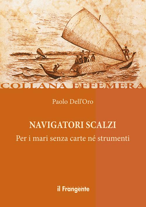 Navigatori scalzi. Per i mari senza carte né strumenti - Paolo Dell'Oro - copertina