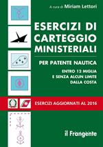 Esercizi di carteggio ministeriali per patente nautica entro 12 miglia e senza alcun limite dalla costa