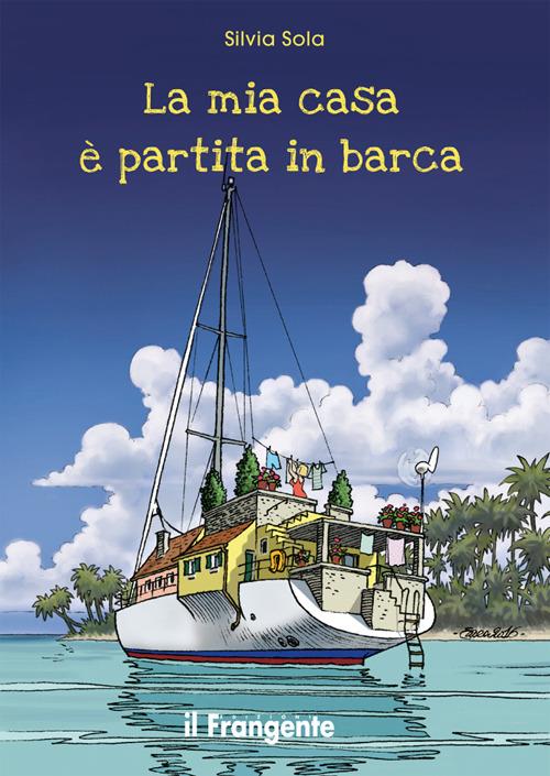 La mia casa è partita in barca - Silvia Sola - copertina