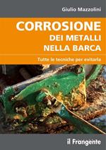 Corrosione dei metalli nella barca. Tutte le tecniche per evitarla