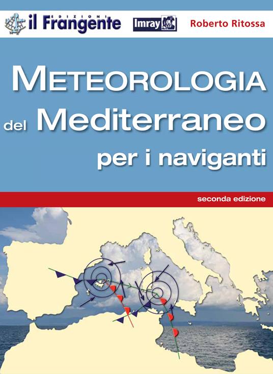 Meteorologia del Mediterraneo per i naviganti - Roberto Ritossa - ebook