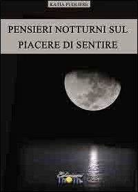 Pensieri notturni sul piacere di sentire - Katia Pugliese - copertina