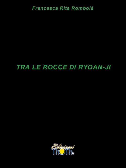 Tra le rocce di Ryoan-Ji. Haiku - Francesca Rita Rombolà - copertina