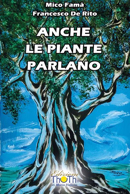 Anche le piante parlano - Mico Famà,Francesco De Rito - copertina