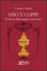 Asso 'e coppe. Il folclore delle ingiurie napoletane