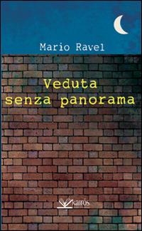 Veduta senza panorama - Mario Ravel - copertina