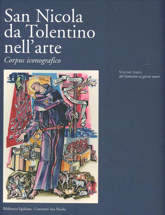 San Nicola da Tolentino nell'arte. Corpus iconografico. Vol. 3: Dal Settecento ai giorni nostri. - copertina