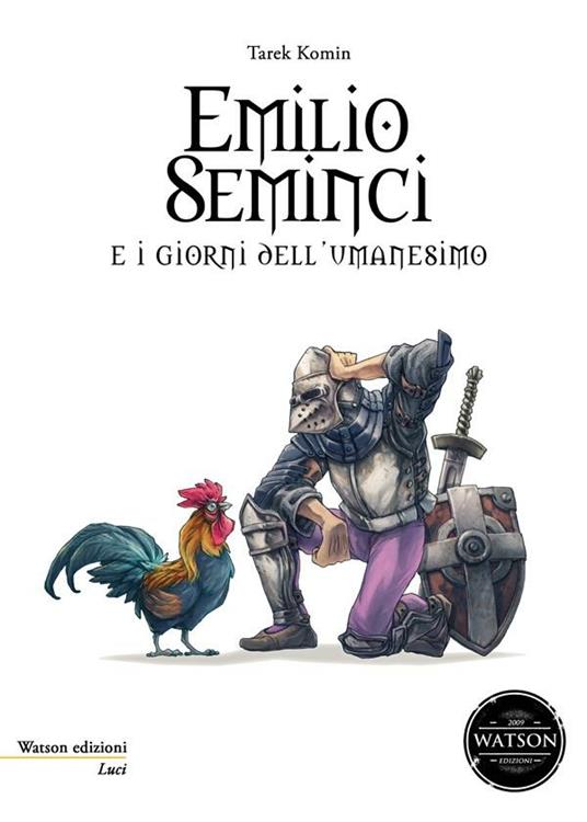 Emilio Seminci e i giorni dell'umanesimo - Tarek Komin,E. Cesaretti - ebook