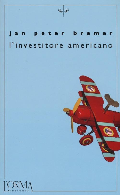 L' investitore americano - Jan P. Bremer - copertina