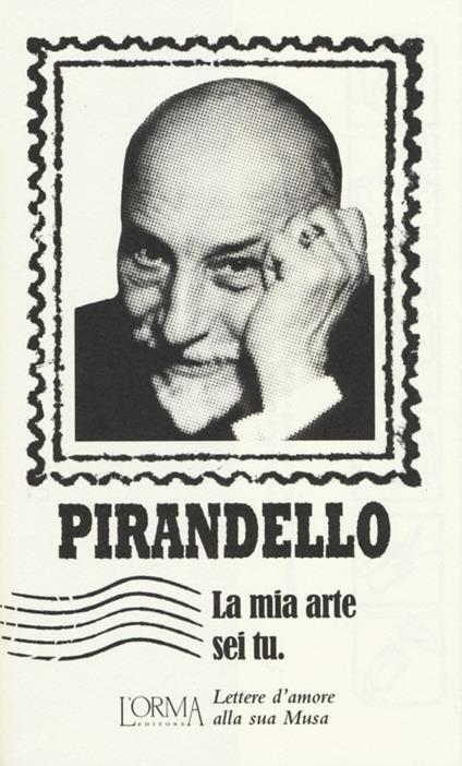 La mia arte sei tu. Lettere d'amore alla sua musa - Luigi Pirandello - copertina