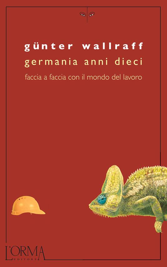 Germania anni Dieci. Faccia a faccia con il mondo del lavoro - Günter Wallraff,Sara Mamprin - ebook