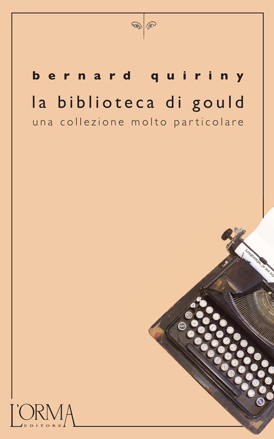 La biblioteca di Gould. Una collezione molto particolare - Bernard Quiriny,Lorenza Di Lella,Giuseppe Girimonti Greco - ebook