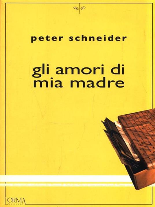 Gli amori di mia madre - Peter Schneider - copertina