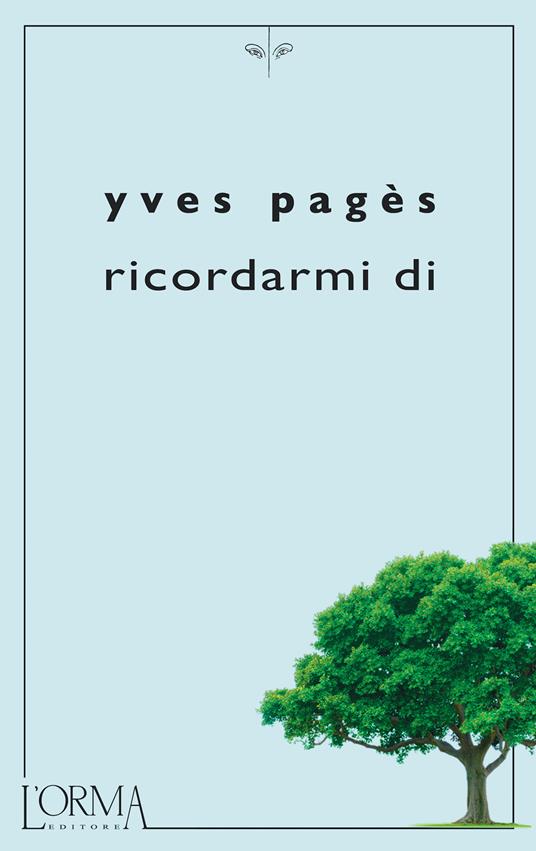 Ricordarmi di - Yves Pagès,Massimiliano Manganelli,Eusebio Trabucchi - ebook