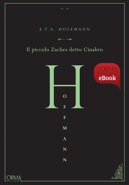 Il piccolo Zaches detto Cinabro - Ernst T. A. Hoffmann,Giulia Ferro Milone - ebook