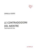 Le contraddizioni del mentre. Frammenti di vite