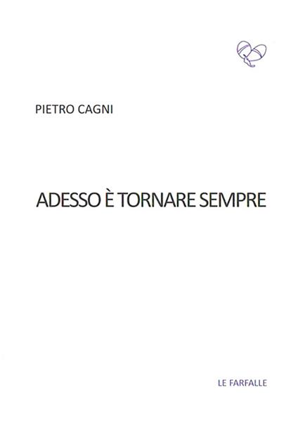 Adesso è tornare sempre - Pietro Cagni - copertina