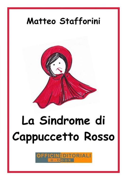 La sindrome di Cappuccetto Rosso - Stafforini, Matteo - Ebook - EPUB2 con  Adobe DRM