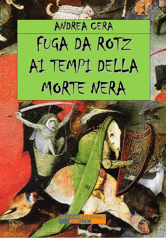 Fuga da Rotz ai tempi della morte nera. Ediz. integrale - Andrea Cera - copertina