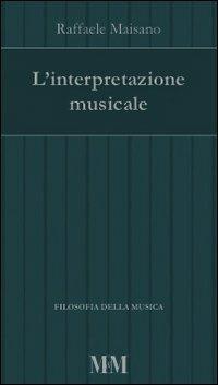 L' interpretazione musicale - Raffaele Maisano - copertina