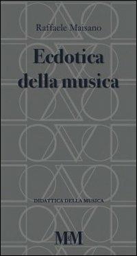 Ecdotica della musica - Raffaele Maisano - copertina