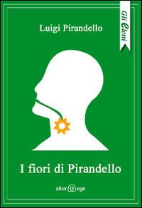 I fiori di Pirandello - Luigi Pirandello - copertina