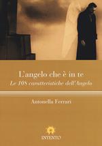 L'angelo che è in te. Le 108 caratteristiche dell'Angelo